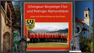 SCHONGAUER BERGSTEIGER-CHOR ~ Oh Glöckle vom Hoamattal - Peitinger Alphornbläser ~ Ltg. DIETER KN...