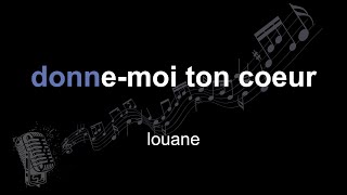 louane | donne-moi ton coeur | lyrics | paroles | letra |