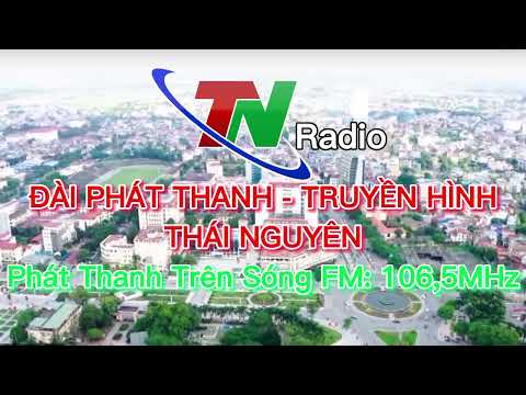 Video Đài hiệu Đài Phát Thanh Thái Nguyên - youtube