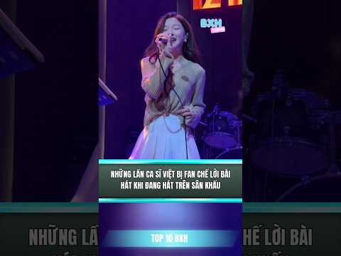 Những lần ca sĩ Việt bị fan chế lời bài hát khi đang hát trên sân khấu #top10bxh #shorts 2023 Mới 58 Những lần ca sĩ Việt bị fan chế lời bài hát khi đang hát trên sân khấu #top10bxh #shorts 2023 Mới