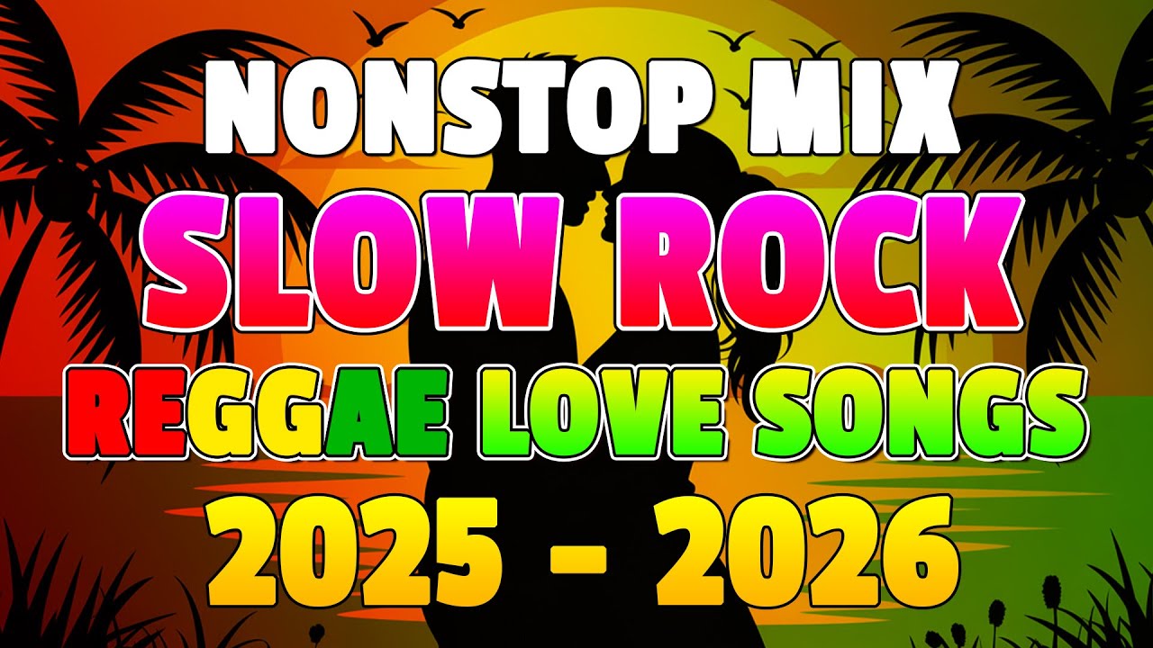 NONSTOP RELAXING SLOW ROCK REGGAE REMIX 💕 BEST OF ENGLISH REGGAE LOVE SONGS 💕 NEW NONSTOP MIX