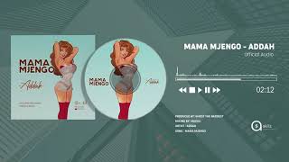 ADDAH -MAMA MJENGO( Audio)