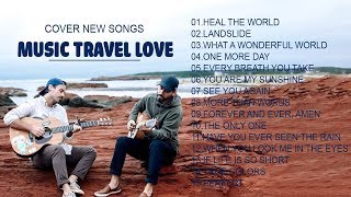 Cover new songs Music Travel Love 2020 - Endless Summer ( Nonstop Playlist )