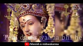 Tera daras yahan bhi hai.. mata rani best what'sapp status..