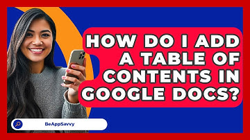 How Do I Add A Table Of Contents In Google Docs? - Be App Savvy