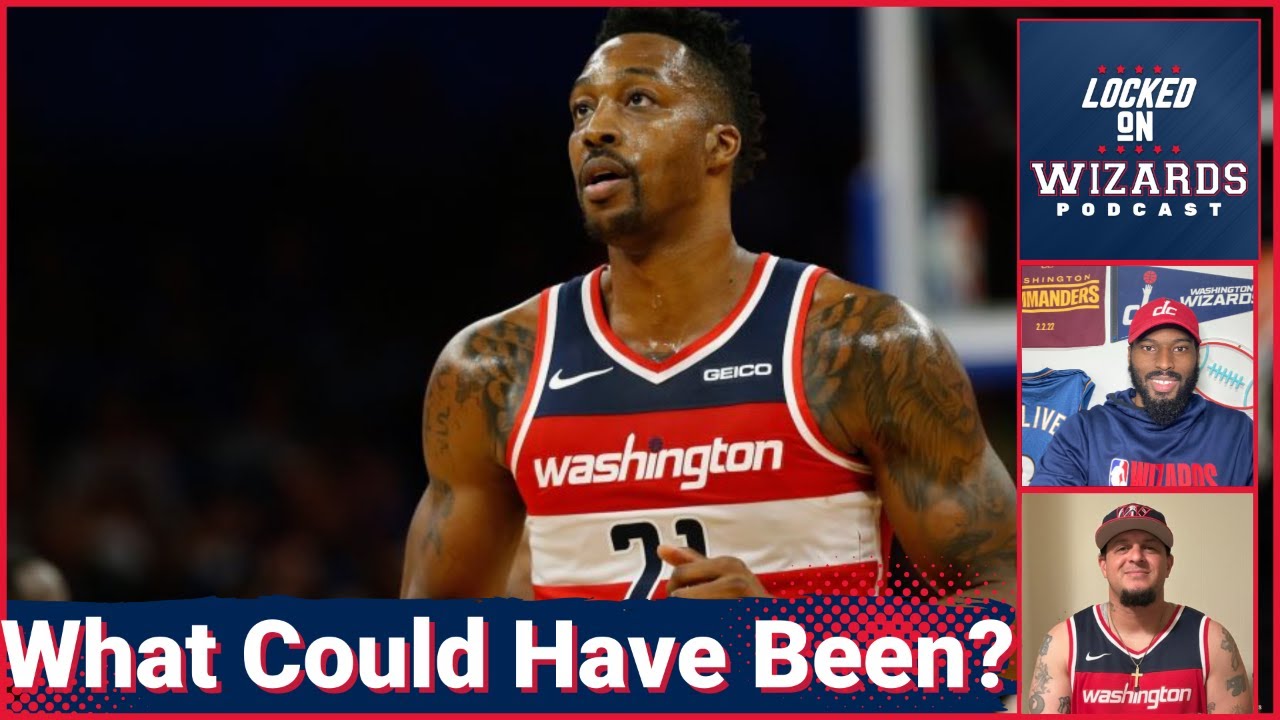 Washington Wizards Former Wizard Dwight Howard thinks the Wizards could have won the 2020 NBA Title