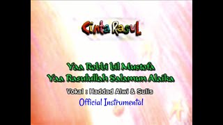 Haddad Alwi Ft Sulis - Ya Robbi Bil Musthofa Ya Rasulullah ( Instrumental Kualitas Full HD)