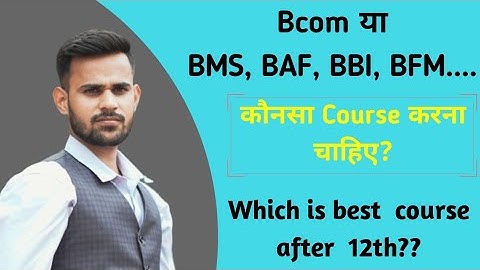 Difference Between Bcom and Specialization Courses (BMS, BAF, BBI, BFM, BBA...)
