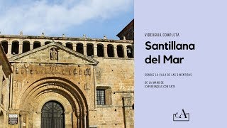 Descubre Santillana del Mar, la villa de las 3 mentiras - Videoguía completa