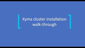 Kyma cluster installation walk-through