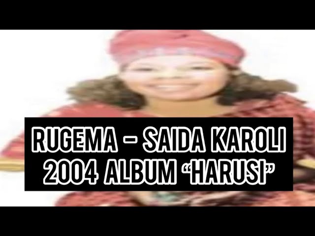 Rugema - Saida Karoli - Audio - 2004 album “Harusi” - FM studios- #kihaya #saidakaroli class=