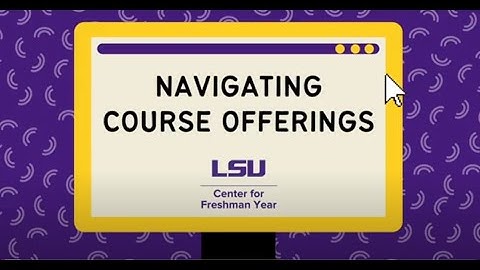 Navigating LSU Course Offerings