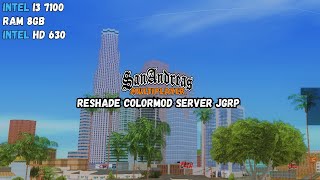 GTA SAMP Reshade Colormod Server JGRP On I3 7100 HD 630 Ram 8GB || Test Game Intel I3 7100 HD 630 #3