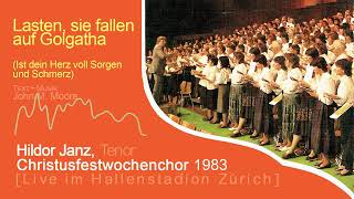 Lasten, sie fallen auf Golgatha  Hildor Janz  Christusfestwochenchor Zürich 1983