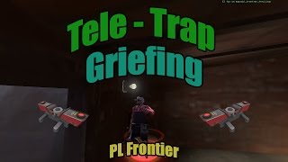 TF2 Frontier: Tele-Trap Griefing