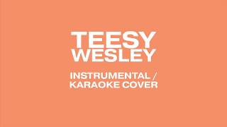 Teesy Wesley (Instrumental / Karaoke Cover)