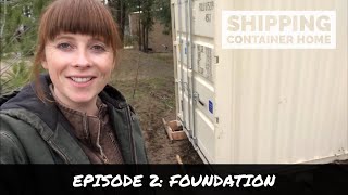 Building A Shipping Container House | Episode 2: Footings