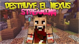 TRIPLE NEXUS ÉPICO EN DIRECTO | DESTRUYE EL NEXUS | SHOTBOW | Minecraft