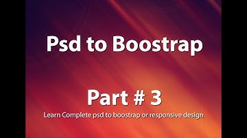 psd to html | psd to bootstrap | psd to responsive website (Part 3)