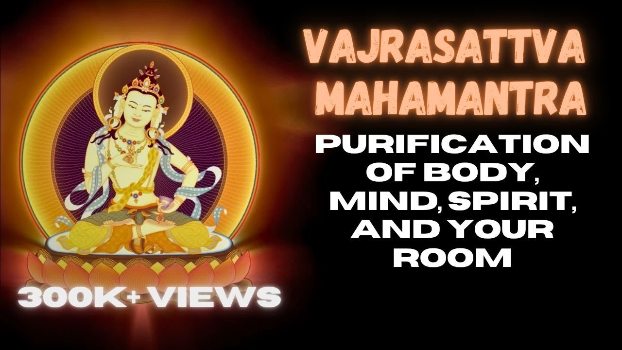 Vajrasattva Mahamantra - རྡོ་རྗེ་སེམས་དཔའ། - Eliminate Negativity around You.