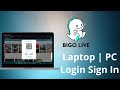 Login Bio Live on Laptop | PC | Sign In Bigo Live 2021