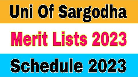 University of Sargodha Merit Lists 2023 Schedule Announced|Uni Of Sargodha Merit List Announced 2023