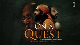 On The Quest - A biopic on the life of Swami Chinmayananda | Chinmaya Creations | Trailer