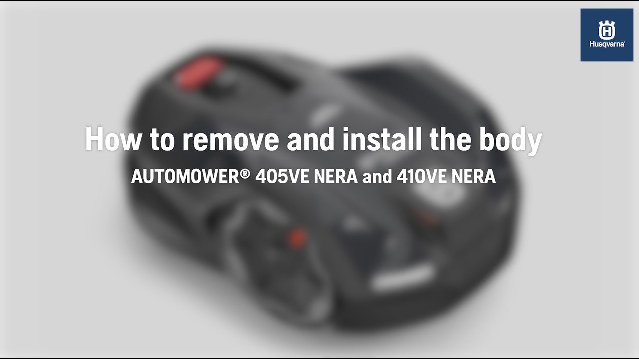 How to remove and install the body on Automower® 405VE NERA and 410VE NERA