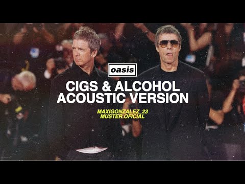 Oasis - Cigarettes and Alcohol (Acoustic Version)