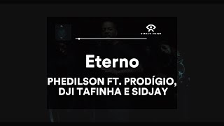 Eterno (LETRA) - PHEDILSON FT. PRODÍGIO, DJI TAFINHA E SIDJAY