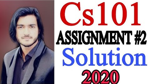 Cs101 Assignment 2 2020 complete solution