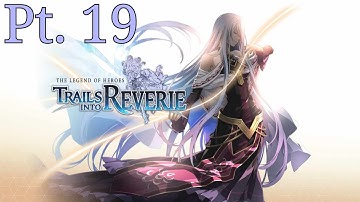 Taty playing The Legend of Heroes: Trails Into Reverie(FRESH) on the PlayStation 5 Part 19!