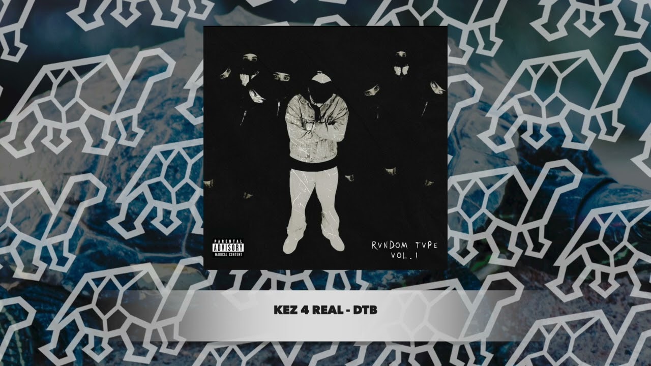Watch KEZ 4 REAL - DTB on YouTube Watch KEZ 4 REAL - DTB on YouTube
