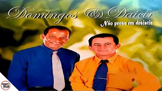 ✔Domingos &amp; Daicir | Não Pense em Desistir