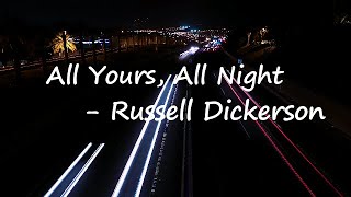 Russell Dickerson - All Yours, All Night Lyrics