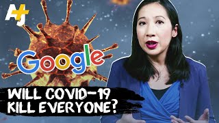 Your Most Googled Coronavirus Questions Answered By An Expert