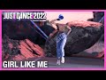 Girl Like Me by Black Eyed Peas X Shakira | Just Dance 2022 [Official]