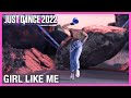 Girl Like Me by Black Eyed Peas X Shakira | Just Dance Girl Like Me by Black Eyed Peas X Shakira | Just Dance