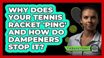 Why Does Your Tennis Racket 