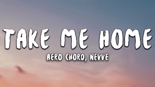 Aero Chord - Take Me Home (Lyrics) ft. Nevve Resimi