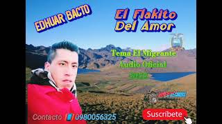 Tema El Migrante Edhuar Bacto Audio Oficial 2022