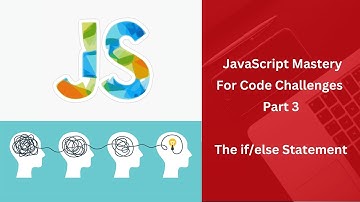 Mastering JavaScript For Code Challenges || Part 3 || If/Else Statement