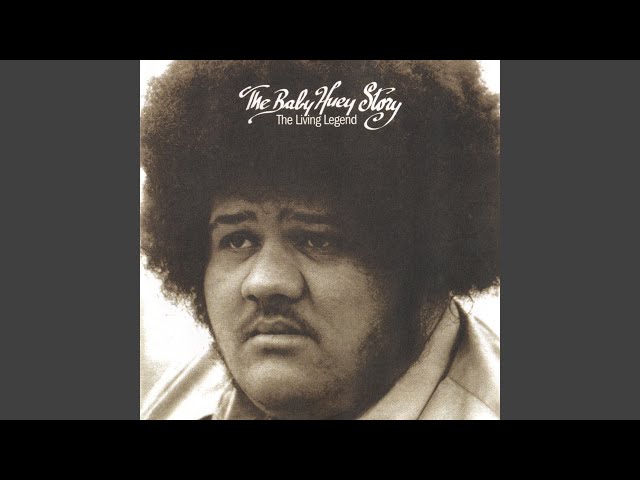 BABY HUEY - A CHANGE IS GOING TO COME