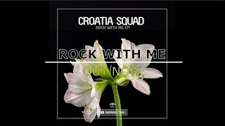 Croatia Squad - Rock With Me (exclusive preview) OUT NOW !