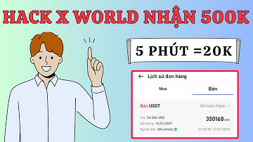 Thủ Thuật Hack X World Nhận 500K Cực Đơn Giản | App Kiếm Tiền Miễn Phí 2025