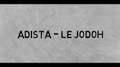 Adista - Le Jodoh (Lirik + Terjemahan Bahasa Indonesia)  - Durasi: 4:25. 