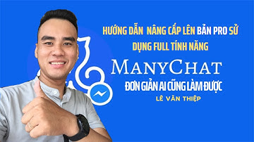 Hướng dẫn nâng cấp MANYCHAT lên bản pro sử dụng full tất cả các tính năng ai cũng làm được