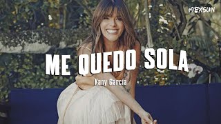 Kany García - Me Quedo Sola (Letra)