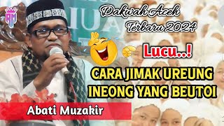 Dakwah Aceh Terbaru 2024 •| Cara Jimak Ureng Inoeng Yang Beutoi •| Tgk Muzakir