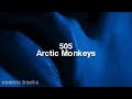 505 Arctic Monkeys Lyrics 505 Arctic Monkeys Lyrics